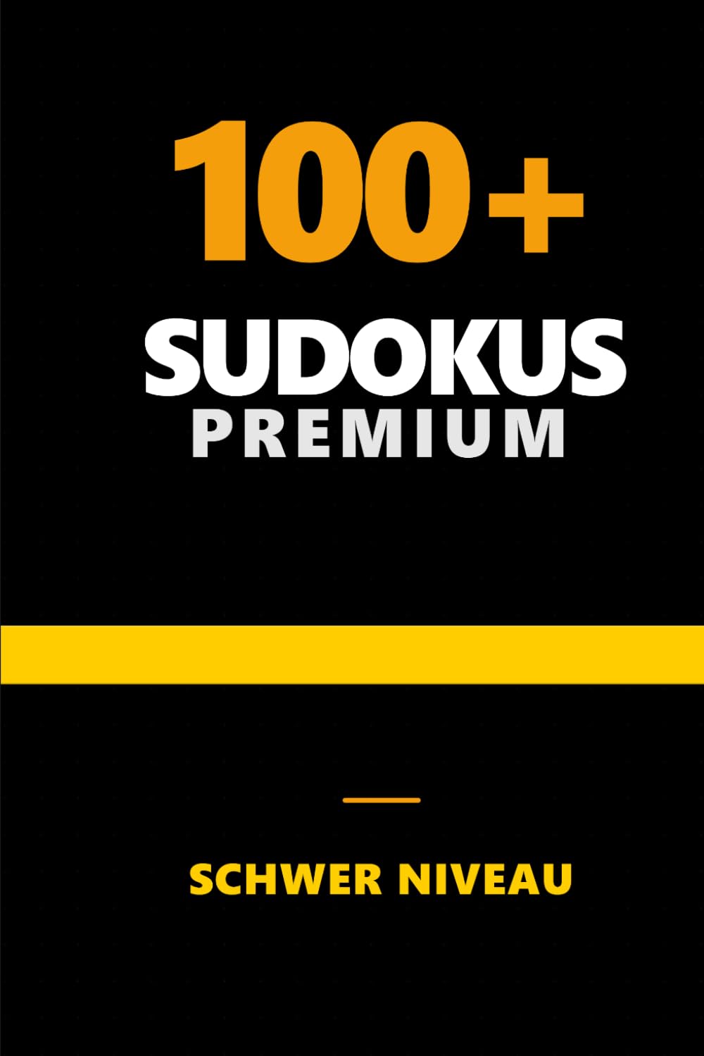 Premium Sudoku Rätselbuch: Schwierige Sudoku Rätsel | 6x9 Zoll | 220 Seiten | Über 100 Rätsel | Lösungen Enthalten