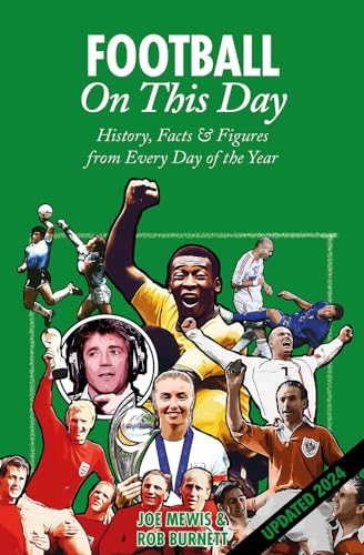 Football On This Day: History, Facts & Figures From Every Day Of The Year