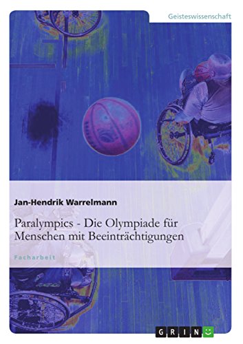 Paralympics: Die Olympiade für Menschen mit Beeinträchtigungen (German Edition)