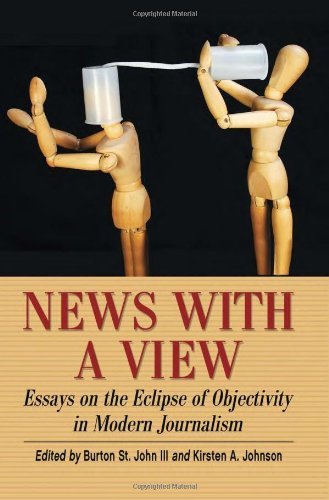 News with a View: Essays on the Eclipse of Objectivity in Modern Journalism