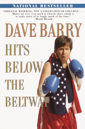 Dave Barry Hits Below The Beltway Kindle Edition By Barry Dave Humor Entertainment Kindle Ebooks Amazon Com