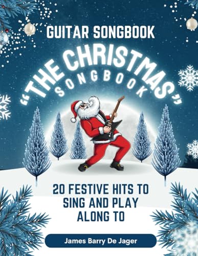 The Christmas Songbook: Christmas Guitar Songs, Beginner-Friendly with Easy Chord Charts, Large Page Numbers, and Varied Strumming Patterns: 20 Festive Hits to Sing and play along to