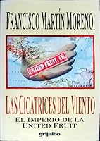 Las Cicatrices del Viento : El Imperio de la United Fruit 9700507556 Book Cover