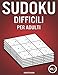 Sudoku difficili per adulti: 400 Sudoku difficili per adulti (Vol. 1)
