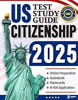 US Citizenship Test Study Guide: Includes the 100 Official USCIS Civic Test Questions + Online Preparation + Expert Video Strategies 1916641172 Book Cover