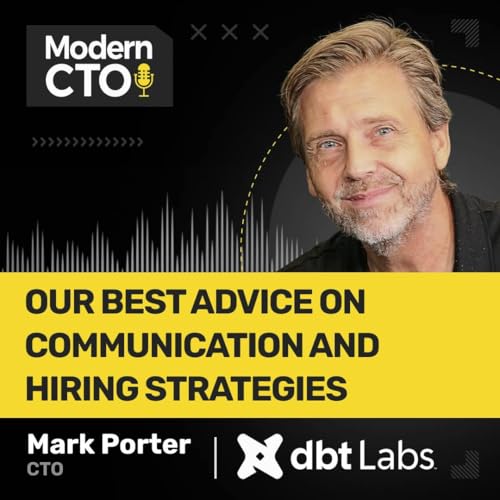 Our Best Advice on Communication and Hiring Strategies with Mark Porter, CTO at dbt Labs cover art