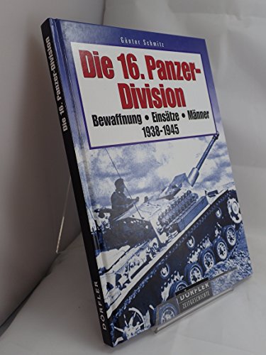 Die 16. Panzer-Division 1938-1945