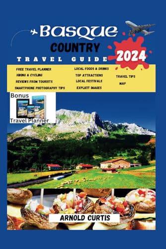 Independently Published Curtis, Arnold Basque Country Travel Guide: Exploring A Cultural Crossroads Between Spain And France cover