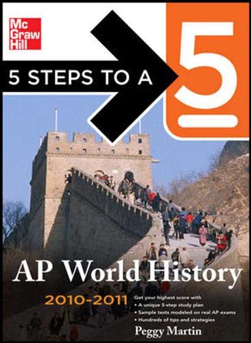 5 Steps to a 5 AP World History, 2010-2011 Edition (5 Steps to a 5 on the Advanced Placement Examinations Series)