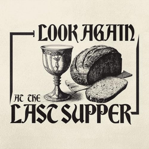 Look Again at the Last Supper