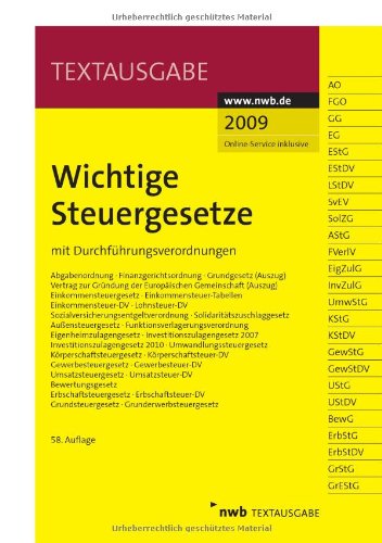 Wichtige Steuergesetze mit Durchführungsverordnungen, Ausgabe 2009 (Textausgabe) Wichtige Steuergesetze mit Durchführungsverordnungen, Ausgabe 2009 (Textausgabe)