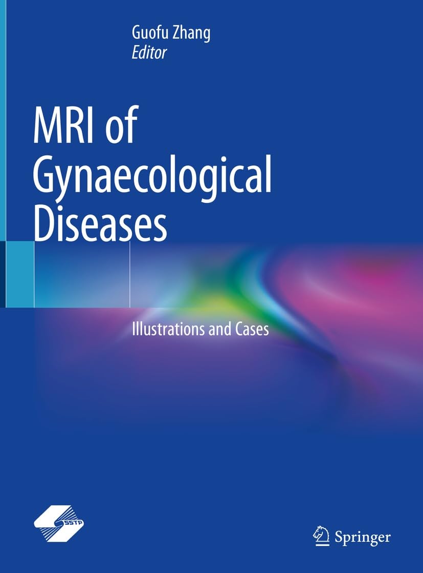 MRI of Gynaecological Diseases: Illustrations and Cases (English Edition)