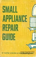 Small Appliance Repair Guide 083069515X Book Cover