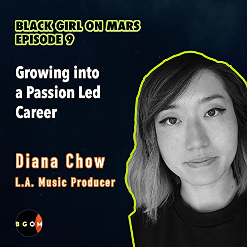 Ep. 9 | Diana Chow &bull; Growing into a Passion Led Career
