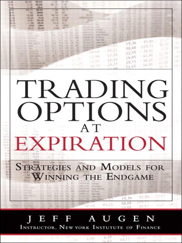 Trading Options at Expiration: Strategies and Models for Winning the Endgame