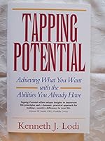Tapping Potential: Achieving What You Want with the Abilities You Already Have -- w/ Dust Jacket 0964652307 Book Cover