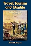 Travel, Tourism, and Identity (Culture and Civilization Book 7)...
