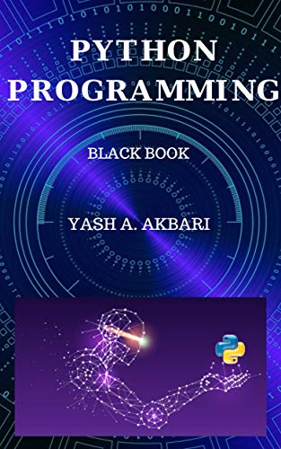 PYTHON PROGRAMMING : BLACK BOOK eBook : AKBARI , YASH : Amazon.in ...