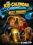 The Kid Calendar Chronicles: Best Friends : 159 of 365 June 8th (English Edition)