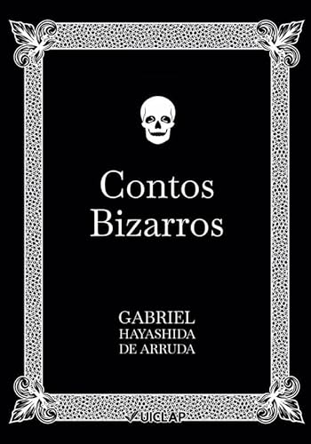 Contos Bizarros - Gabriel Hayashida de Arruda