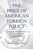 The Price of American Foreign Policy: Congress, the Executive, and International Affairs Funding