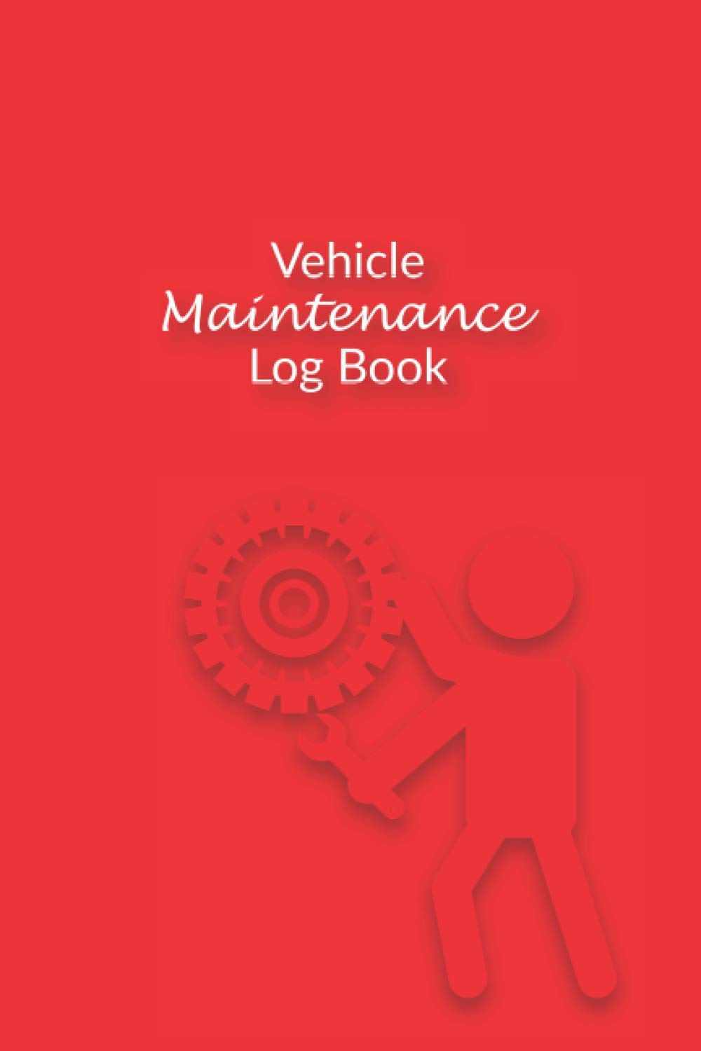 Vehicle Maintenance Log Book: A Private Repair Tracker Book For Car ,Lgv , Hgv ,Van, Truck ,Lorries ,Lorry Or Motorcycles And Bikes| Day To Day Oil Changed Rotate / Balance Tues And Mileage Notebook.