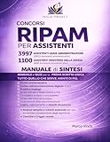  CONCORSI RIPAM PER ASSISTENTI MANUALE RIASSUNTIVO 2026 - 3997 assistenti varie amministrazioni - Manuale di Sintesi: Sintesi operativa per il concorso ... Tutto quello che serve. Niente di più.