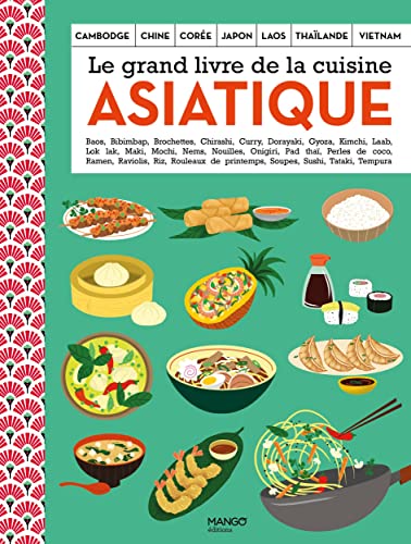 Le grand livre de la cuisine asiatique Le grand livre de la cuisine asiatique