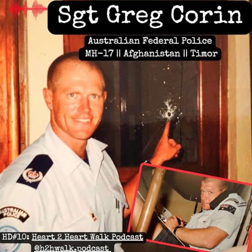 HD#10 - Sgt Greg Corin - AFP [ CPP and SRG member ] - MH17, Afghanistan and Timor.