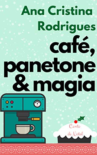 Café, panetone e magia: Um conto de Natal (Arquivos Fantásticos e Obscuros da Diretoria Arcana)