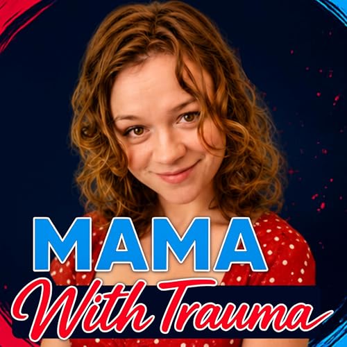 Mama With Trauma Podcast cover art