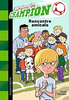 Rencontre amicale - Book #6 of the Graine de Champion