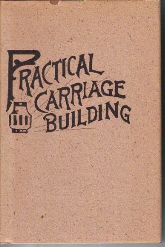 Practical Carriage Building B000N7KCJO Book Cover