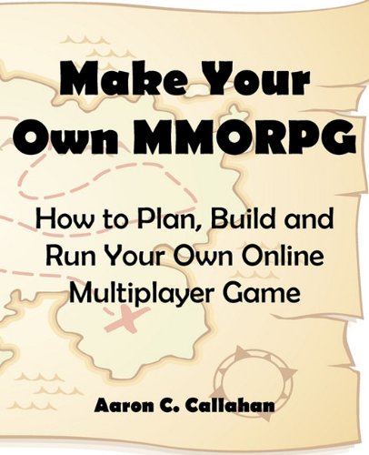 Make Your Own MMORPG Paperback – May 2, 2011