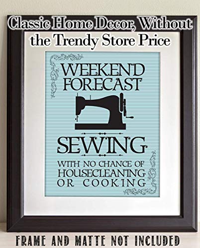 Weekend Forecast: Sewing With No Chance Of Cleaning - 11x14 Unframed Art Print - Great Craft Room Decor and Gift for Quilters, Seamstresses, Tailors and Sewing Addicts Under $15