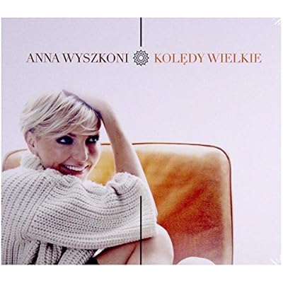 Anna Wyszkoni: Kolędy Wielkie