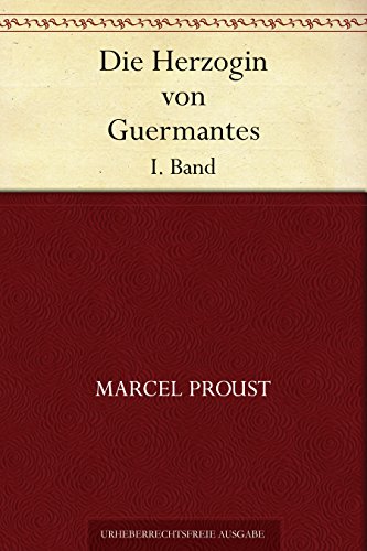 Die Herzogin von Guermantes. I. Band (German Edition)