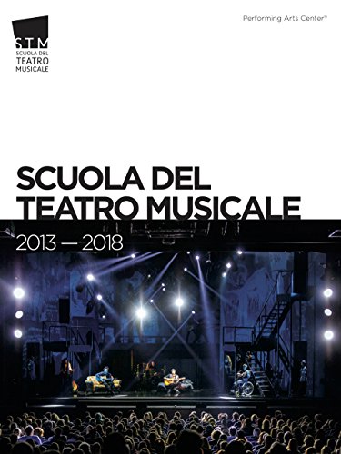 Scuola del Teatro Musicale 2013-2018 eBook Kindle Scuola del Teatro Musicale 2013-2018 eBook Kindle