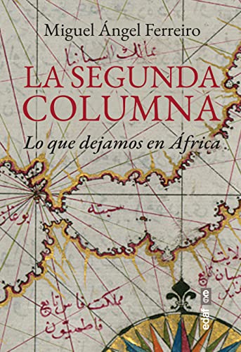 La segunda columna. Lo que dejamos en África (Clío. Crónicas de la historia)