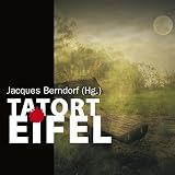 Tatort Eifel 1 - Jacques Berndorf, Christian Poewe, Horst Eckert Jacques Berndorf Verlag: SAGA Egmont 