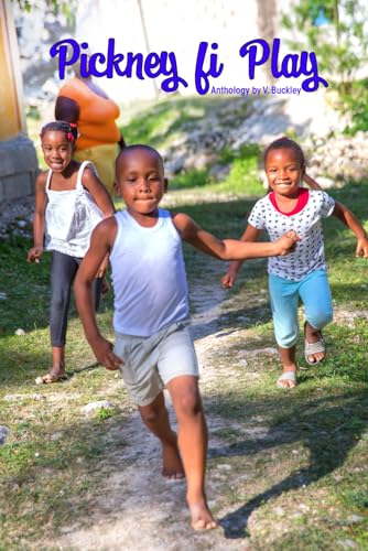 Pickney Fi Play (Children Should Play): Anthology
