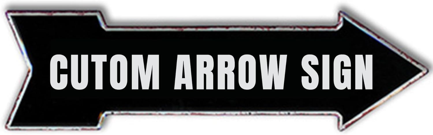 Custom Tin Sign with Your Own Design for Yard, Personalized Vintage Style Metal Sign for Wall Decoration, Indoor/Outdoor Road Sign (Arrow 18x6.4 inch)