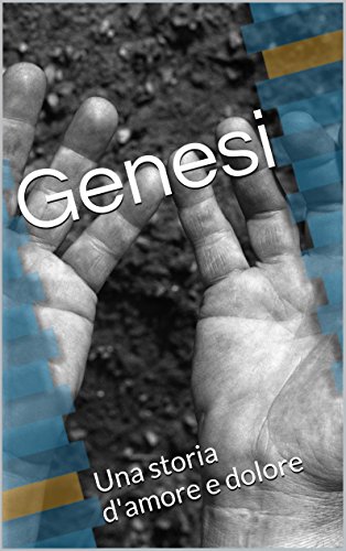 Genesi: Una storia d'amore e dolore Genesi: Una storia d'amore e dolore