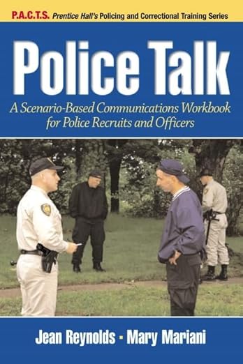 Police Talk: A Scenario-Based Communications Workbook for Police Recruits and Officers