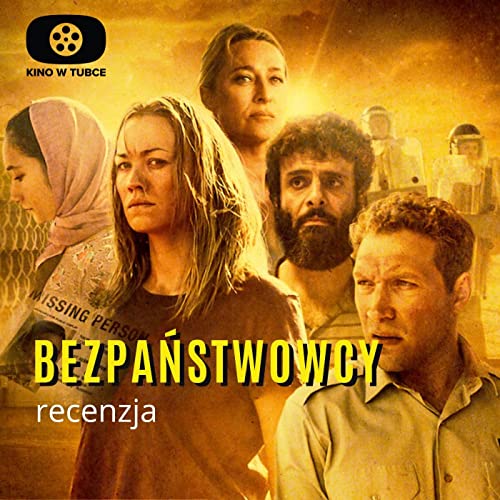 BEZPAŃSTWOWCY - Stateless - recenzja Kino w tubce