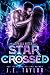 Star Crossed: an Adult Dystopian Paranormal Romance: Sector 11 (The Othala Witch Collection)