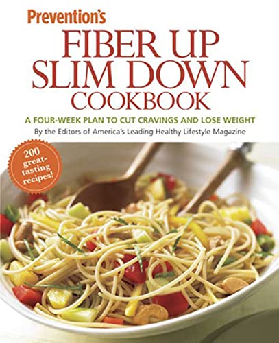 Prevention Fiber Up Slim Down Cookbook: A Four-Week Plan to Cut Cravings and Lose Weight