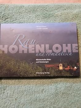 Hardcover Hohenlohe - Rau und romantisch: Märchenhafte Bilder und Stimmungen Book