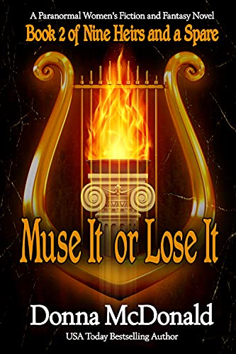 Muse It or Lose It: A Paranormal Women's Fiction and Fantasy Novel (Nine Heirs and a Spare Book 2)