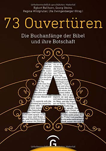 73 Ouvertüren: Die Buchanfänge der Bibel und ihre Botschaft